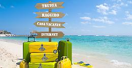 Vacanze online, occhio alle truffe