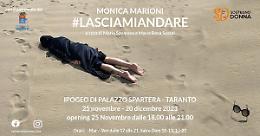 La mostra #lasciamiandare di Monica Marioni arriva a Taranto 