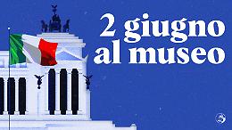 2 giugno al Museo: ingresso gratuito nel giorno della Festa della Repubblica Italiana