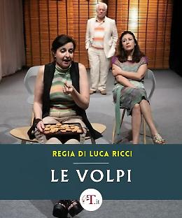 “Le volpi” a Martina Franca tra intrighi e leggerezza
