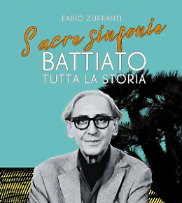 Franco Battiato, il romanzo di una vita