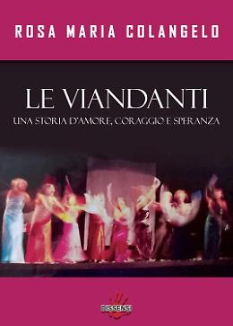 Rosamaria Colangelo presenta "Le viandanti", storia di coraggio e speranza