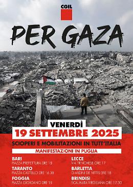 La Cgil Puglia proclama sciopero e presidi contro la guerra a Gaza. Ecco dove
