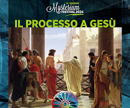Diritto e fede a confronto: al Mysterium Festival arriva "Il processo a Ges&ugrave;"