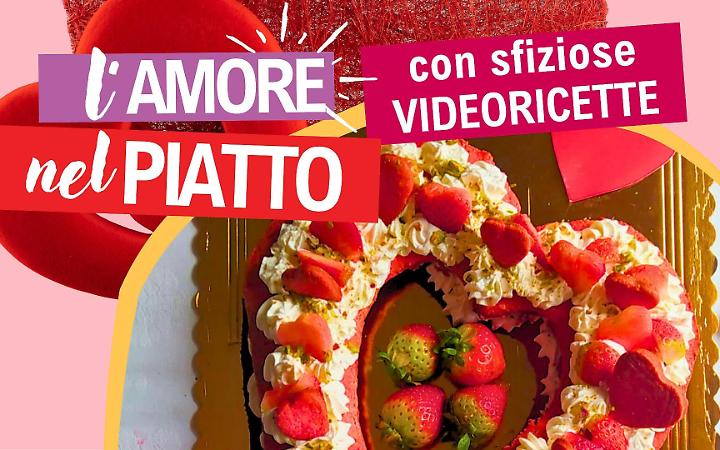"L’amore nel piatto": il menu perfetto per San Valentino